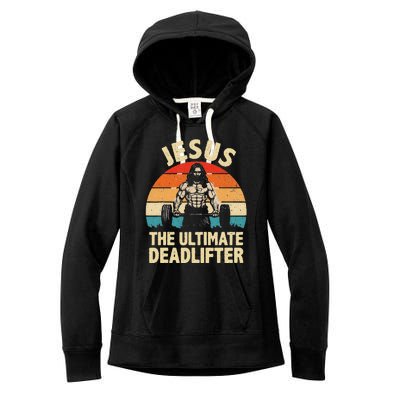 Funny Jesus The Ultimate Deadlifter For Gym Women's Fleece Hoodie