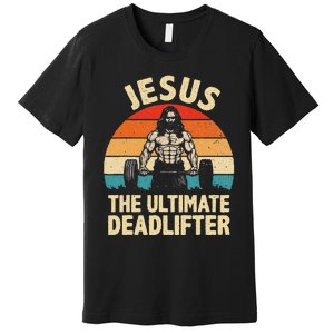 Funny Jesus The Ultimate Deadlifter For Gym Premium T-Shirt