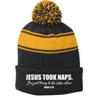 Funny Jesus Took Naps I'm Just Tring To Be Like Him Mark 4 38 Stripe Pom Pom Beanie