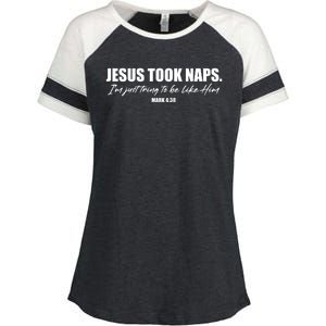 Funny Jesus Took Naps I'm Just Tring To Be Like Him Mark 4 38 Enza Ladies Jersey Colorblock Tee