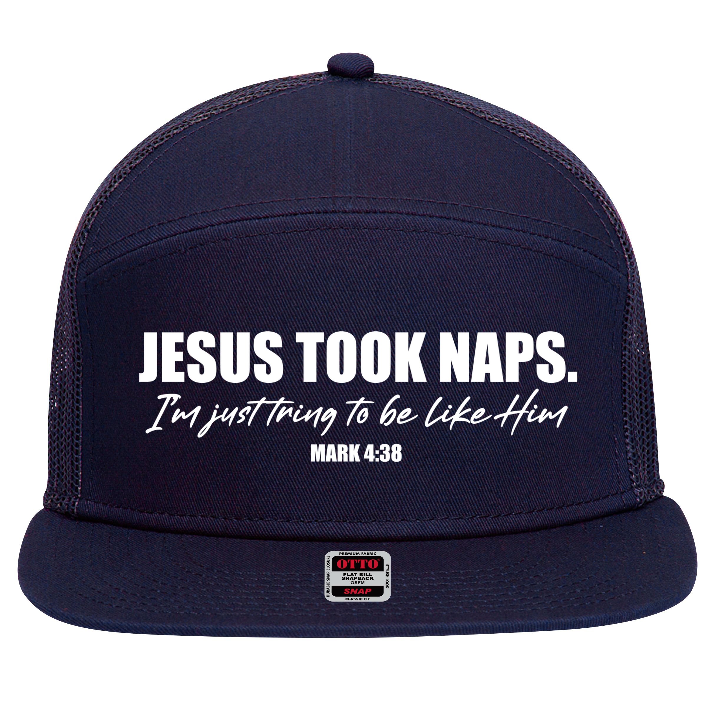 Funny Jesus Took Naps I'm Just Tring To Be Like Him Mark 4 38 7 Panel Mesh Trucker Snapback Hat