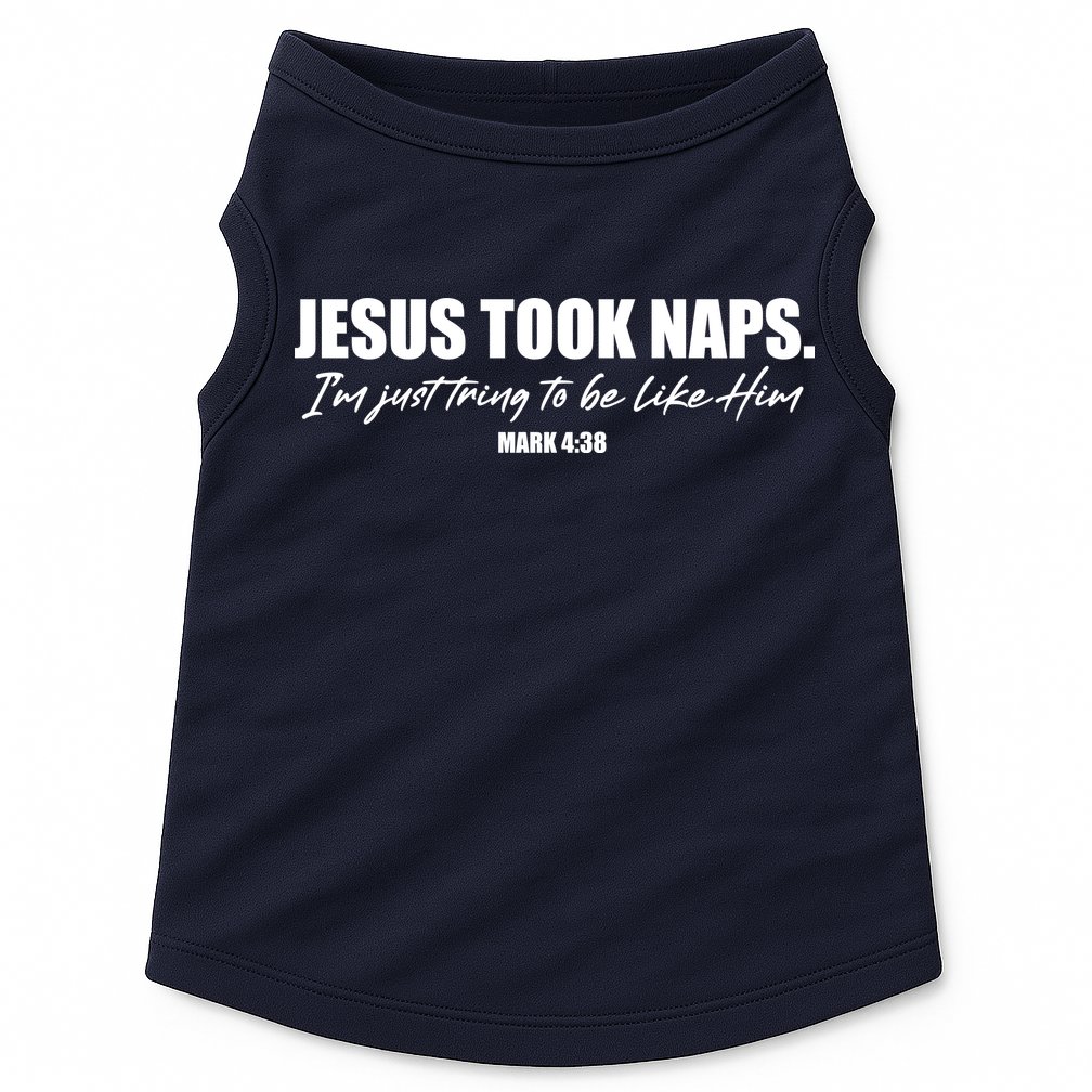 Funny Jesus Took Naps I'm Just Tring To Be Like Him Mark 4 38 Doggie Tank