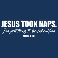 Funny Jesus Took Naps I'm Just Tring To Be Like Him Mark 4 38 Apron