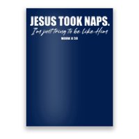 Funny Jesus Took Naps I'm Just Tring To Be Like Him Mark 4 38 Poster