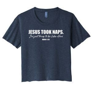 Funny Jesus Took Naps I'm Just Tring To Be Like Him Mark 4 38 Women's Crop Top Tee