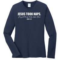 Funny Jesus Took Naps I'm Just Tring To Be Like Him Mark 4 38 Ladies Long Sleeve Shirt