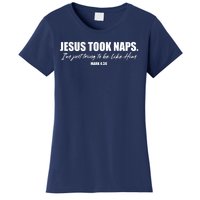 Funny Jesus Took Naps I'm Just Tring To Be Like Him Mark 4 38 Women's T-Shirt