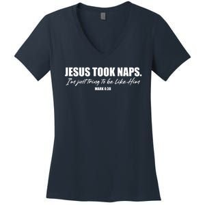 Funny Jesus Took Naps I'm Just Tring To Be Like Him Mark 4 38 Women's V-Neck T-Shirt