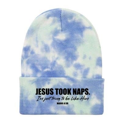 Funny Jesus Took Naps I'm Just Tring To Be Like Him Mark 4 38 Tie Dye 12in Knit Beanie