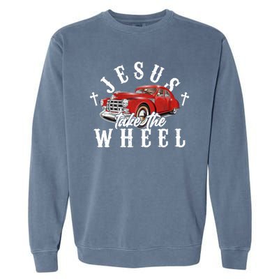 Funny Jesus Take The Wheel Classic Hot Rod Car Garment-Dyed Sweatshirt