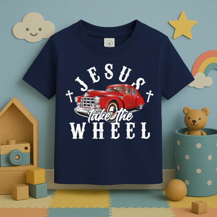 Funny Jesus Take The Wheel Classic Hot Rod Car Toddler T-Shirt