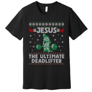 Funny Jesus The Ultimate Deadlifter Ugly Christmas Sweater Sweatshirt Premium T-Shirt