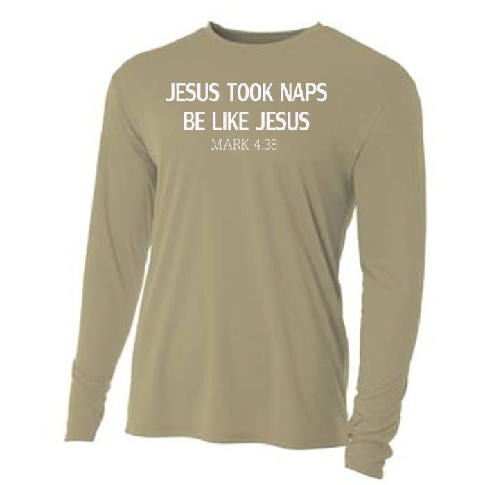 Funny Jesus Took Naps Be Like Jesus Mark 438 Cooling Performance Long Sleeve Crew