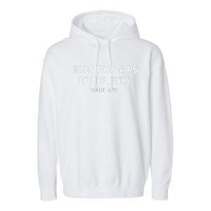 Funny Jesus Took Naps Be Like Jesus Mark 438 Garment-Dyed Fleece Hoodie