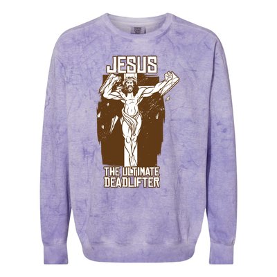 Funny Jesus The Ultimate Deadlifter Deadlift Afterlife Meaningful Gift Colorblast Crewneck Sweatshirt