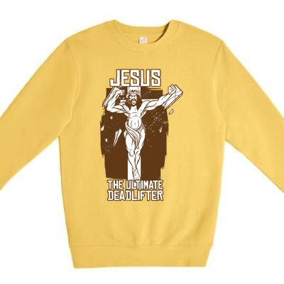 Funny Jesus The Ultimate Deadlifter Deadlift Afterlife Meaningful Gift Premium Crewneck Sweatshirt