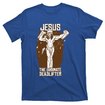 Funny Jesus The Ultimate Deadlifter Deadlift Afterlife Meaningful Gift T-Shirt