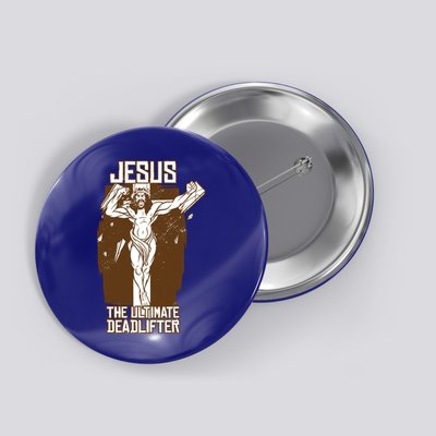 Funny Jesus The Ultimate Deadlifter Deadlift Afterlife Meaningful Gift Button