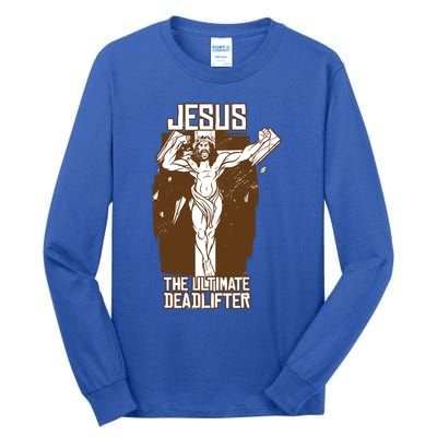 Funny Jesus The Ultimate Deadlifter Deadlift Afterlife Meaningful Gift Tall Long Sleeve T-Shirt