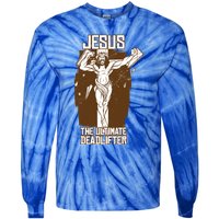 Funny Jesus The Ultimate Deadlifter Deadlift Afterlife Meaningful Gift Tie-Dye Long Sleeve Shirt