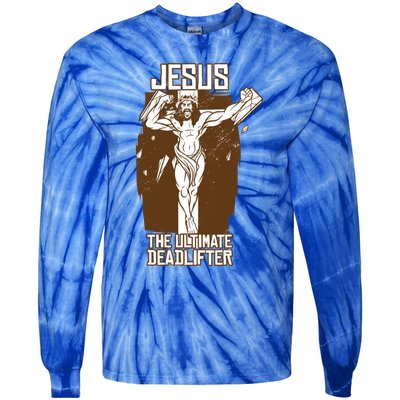 Funny Jesus The Ultimate Deadlifter Deadlift Afterlife Meaningful Gift Tie-Dye Long Sleeve Shirt