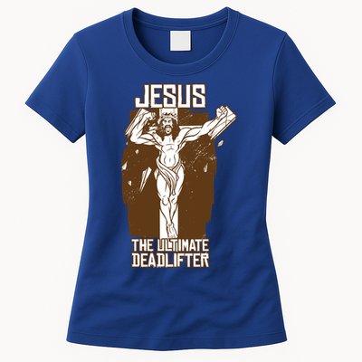 Funny Jesus The Ultimate Deadlifter Deadlift Afterlife Meaningful Gift Womens T-Shirt
