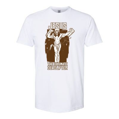 Funny Jesus The Ultimate Deadlifter Deadlift Afterlife Meaningful Gift Softstyle CVC T-Shirt