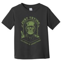 Frankenste!in Just Trying To Keep It Together Halloween Toddler T-Shirt