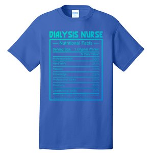 Funny Job Title Worker Nutrition Facts Dialysis Nurse Gift Tall T-Shirt