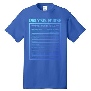 Funny Job Title Worker Nutrition Facts Dialysis Nurse Gift Tall T-Shirt