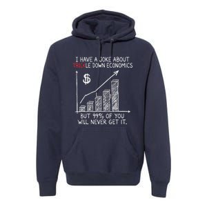 Funny Joke Trickle Down Economics Is A Trick Premium Hoodie