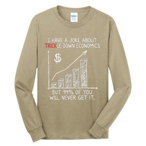 Funny Joke Trickle Down Economics Is A Trick Tall Long Sleeve T-Shirt