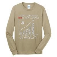 Funny Joke Trickle Down Economics Is A Trick Tall Long Sleeve T-Shirt