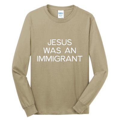 Funny Jesus Was An Immigrant Faith Jesus Christian Tall Long Sleeve T-Shirt