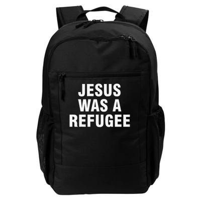 Funny Jesus Was A Refugee Christian Faith Immigrant Support Daily Commute Backpack