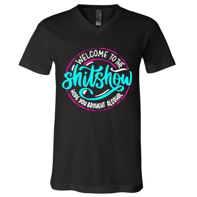 Funny Joke Welcome To The Shit Show Hope You Brought Alcohol V-Neck T-Shirt