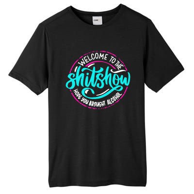 Funny Joke Welcome To The Shit Show Hope You Brought Alcohol Tall Fusion ChromaSoft Performance T-Shirt