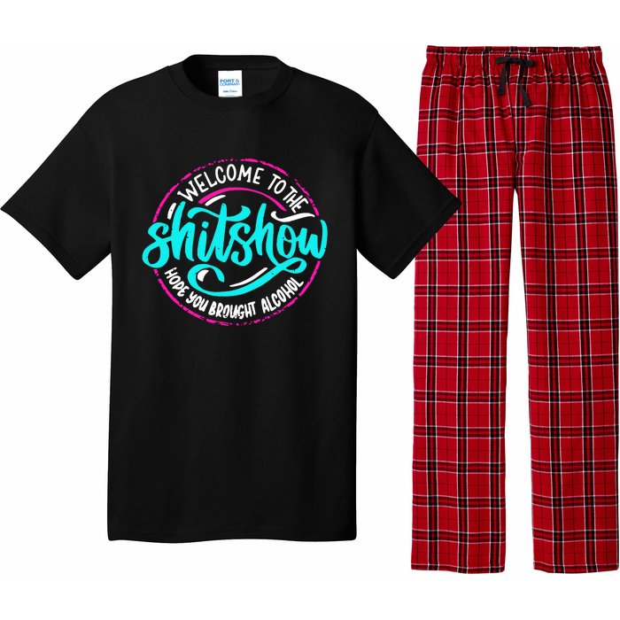 Funny Joke Welcome To The Shit Show Hope You Brought Alcohol Pajama Set