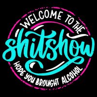 Funny Joke Welcome To The Shit Show Hope You Brought Alcohol 16 in Basic Backpack