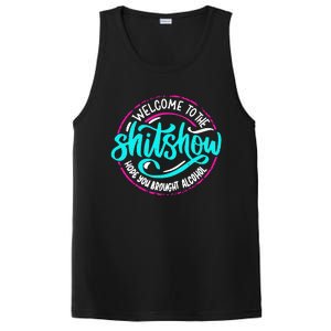 Funny Joke Welcome To The Shit Show Hope You Brought Alcohol PosiCharge Competitor Tank