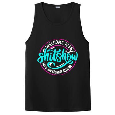 Funny Joke Welcome To The Shit Show Hope You Brought Alcohol PosiCharge Competitor Tank