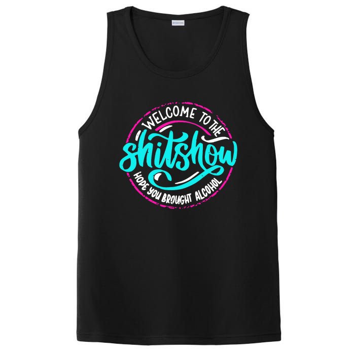 Funny Joke Welcome To The Shit Show Hope You Brought Alcohol PosiCharge Competitor Tank