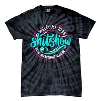 Funny Joke Welcome To The Shit Show Hope You Brought Alcohol Tie-Dye T-Shirt