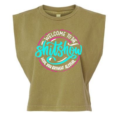 Funny Joke Welcome To The Shit Show Hope You Brought Alcohol Garment-Dyed Women's Muscle Tee