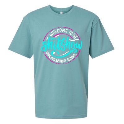 Funny Joke Welcome To The Shit Show Hope You Brought Alcohol Sueded Cloud Jersey T-Shirt