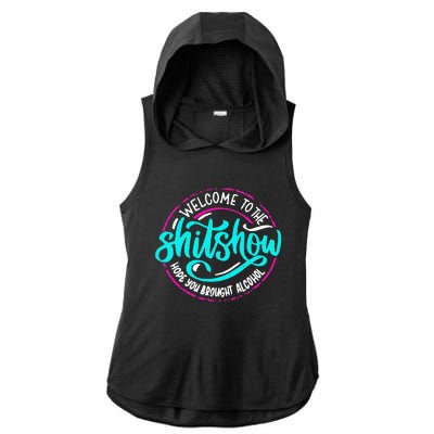 Funny Joke Welcome To The Shit Show Hope You Brought Alcohol Ladies PosiCharge Tri-Blend Wicking Draft Hoodie Tank