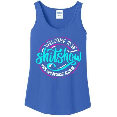 Funny Joke Welcome To The Shit Show Hope You Brought Alcohol Ladies Essential Tank