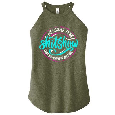 Funny Joke Welcome To The Shit Show Hope You Brought Alcohol Women’s Perfect Tri Rocker Tank