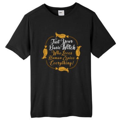 Funny Just Your Basic Witch Who Loves Everything Hu Spice Gift Tall Fusion ChromaSoft Performance T-Shirt