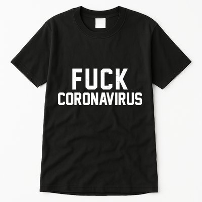 F**k Coronavirus Fight Tall T-Shirt